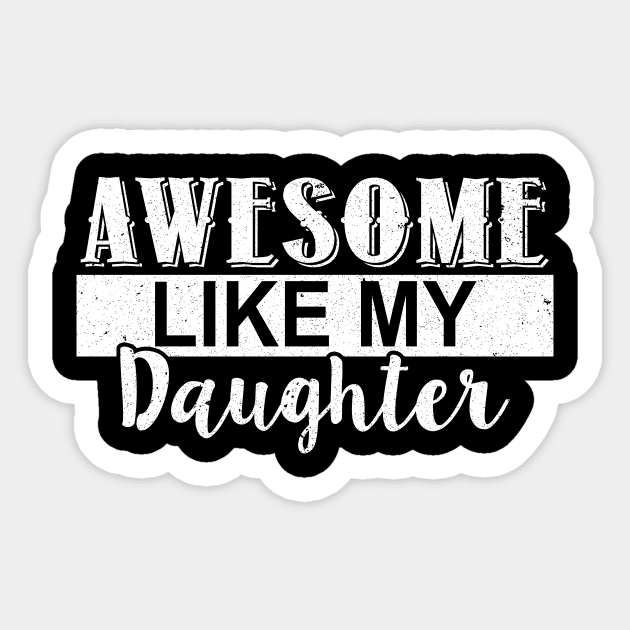 Funny Awesome Like My Daughter Shirt Sticker by Rozel Clothing